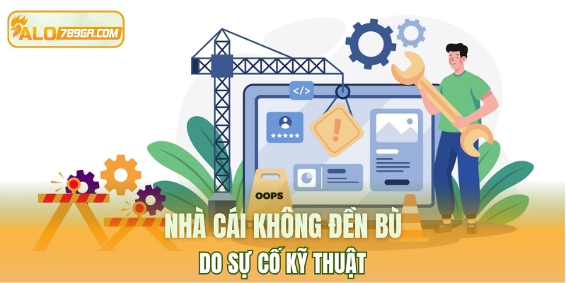 Nhà cái không đền bù do sự cố kỹ thuật